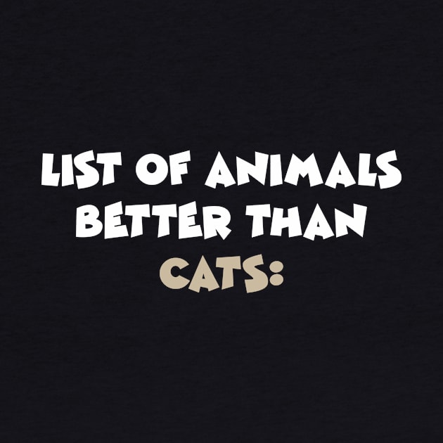 List Of Animals Better Than Cats by ninarts